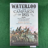 Waterloo: The Campaign of 1815 (Vol 1) - John Hussey - Hardcover
