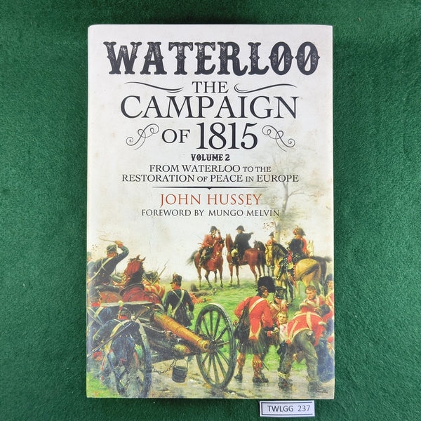 Waterloo: The Campaign of 1815 (Vol 2) - John Hussey - Hardcover