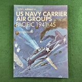US Navy Carrier Air Groups: Pacific 1941-45 - Rene Francillon - Osprey Airwar 16 - Softcover