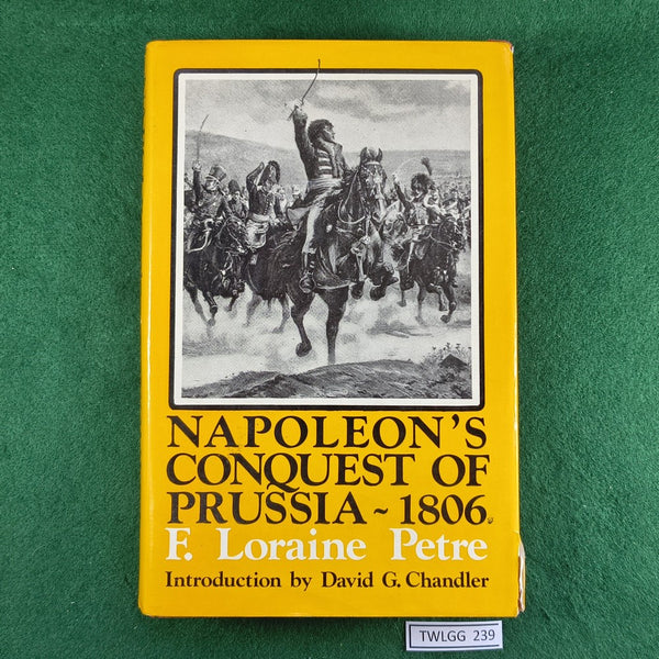 Napoleon's Conquest of Prussia ~ 1806 - F. Loraine Petre - Hardcover