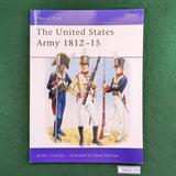 The United States Army 1812-15 - Kochan & Rickman - Osprey MAA 345