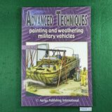 Advanced Techniques Vol 6: Painting and Weathering Military Vehicles - Auriga Publishing - Softcover
