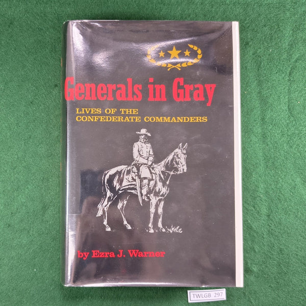 Generals in Gray - Lives of the Confederate Commanders - Ezra J. Warner - Hardcover