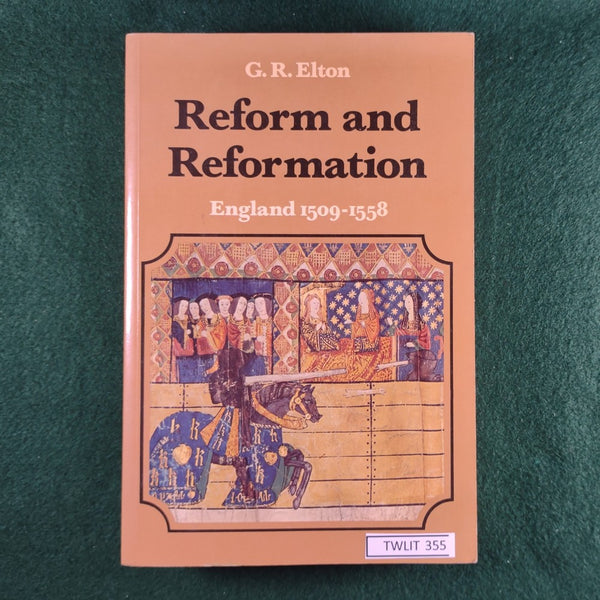 Reform and Reformation, England 1509-1558 - G.R. Elton - Softback - Good