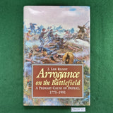 Arrogance on the Battlefield - J. Lee Ready - Hardcover