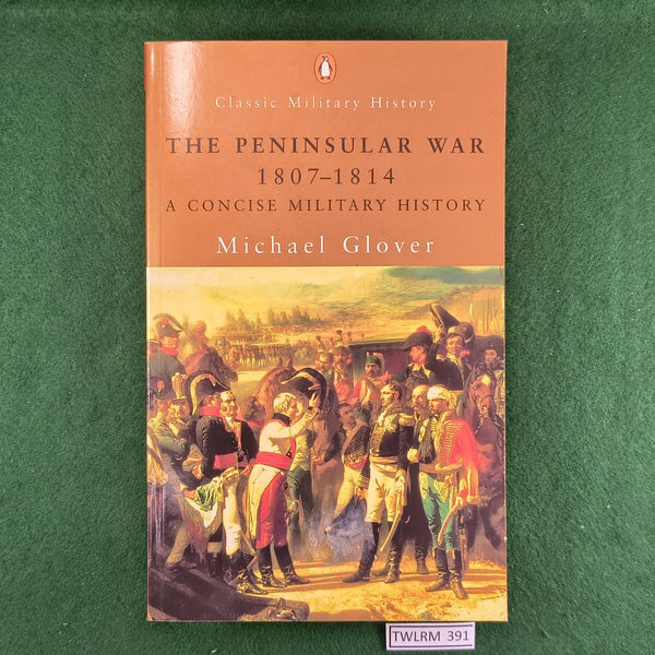 The Peninsular War, 1807-1814 - Michael Glover - Softcover