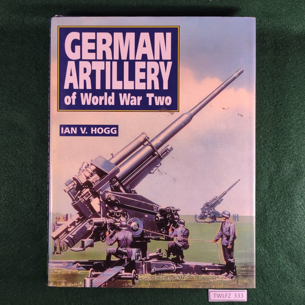 German Artillery of World War Two - Ian V. Hogg - Hardcover - Good