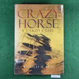 Crazy Horse: A Lakota Life - Kingsley M. Bray - Hardcover