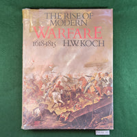 The Rise of Modern Warfare, 1618-1815 - H.W. Koch - Hardcover
