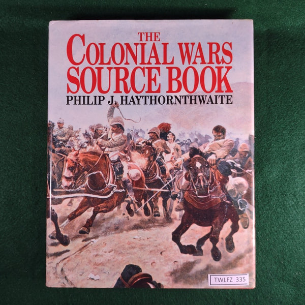 The Colonial Wars Source Book - Philp J. Haythornthwaite - Hardcover