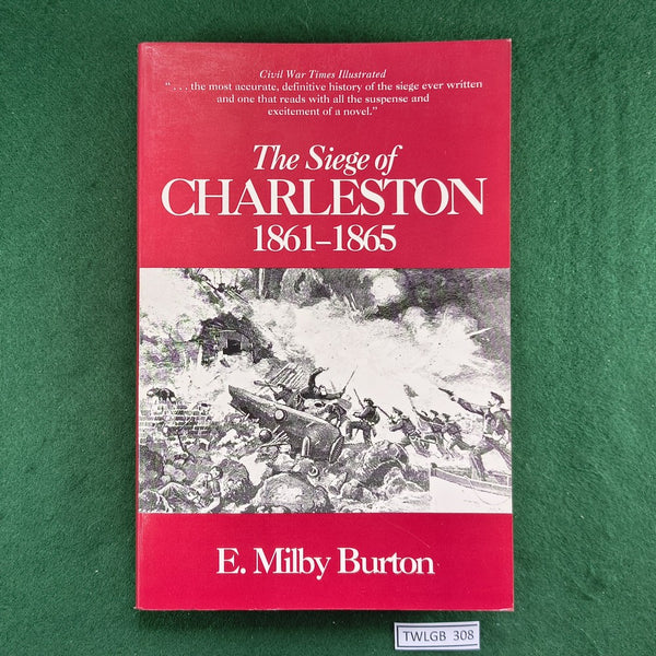 The Siege of Charleston, 1861-1865 - E. Milby Burton - Softcover