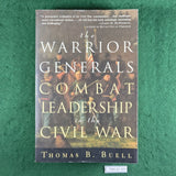 The Warrior Generals: Combat Leadership in the Civil War - Thomas B. Buell - Softcover