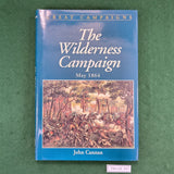Great Campaigns: The Wilderness Campaign, May 1864 - John Cannan - Hardcover