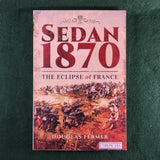 Sedan 1870 - The Eclipse of France - Pen & Sword - Softcover - Very Good