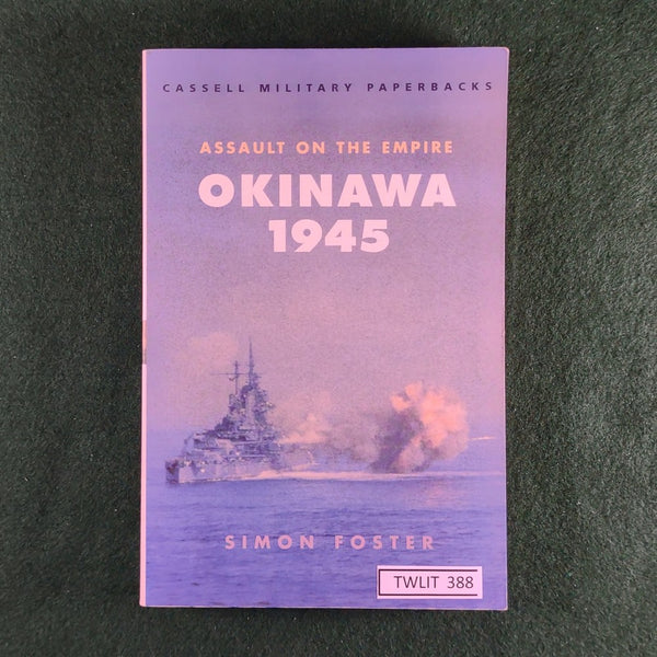 Okinawa 1945 - Assault on the Empire - Simon Foster - Paperback - Acceptable