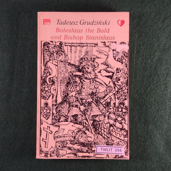 Boleslaus the Bold and Bishop Stanislaus - Tadeusz Grudzinski - Softback - Acceptable