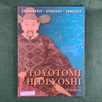 Toyotomi Hideyoshi - Stephen Turnbull - Osprey Command 6 - Excellent