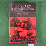 100 Years of Australians at War - George Odgers - Softcover