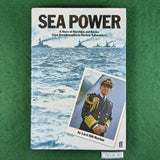 Sea Power: A Story of Warships and Navies - Lord Hill-Norton - Hardcover