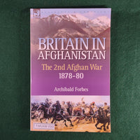 Britain in Afghanistan: The 2nd Afghan War, 1878-80 - Archibald Forbes - Softcover - Very Good