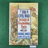 The Civil War: Strange & Fascinating Facts - Burke Davis - Hardcover