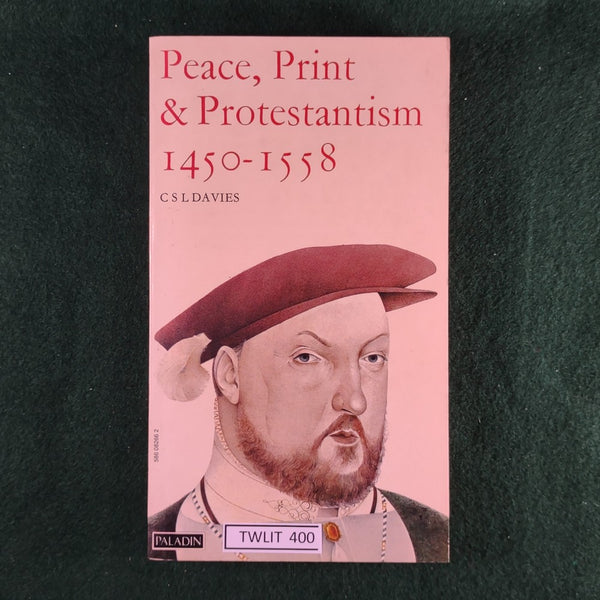 Peace, Print & Protestantism 1450-1558 - C S L Davies - Softback - Acceptable