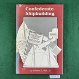 Confederate Shipbuilding - William N. Still, Jr. - Hardcover