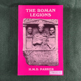 The Roman Legions - H M D Parker - Softcover - Very Good