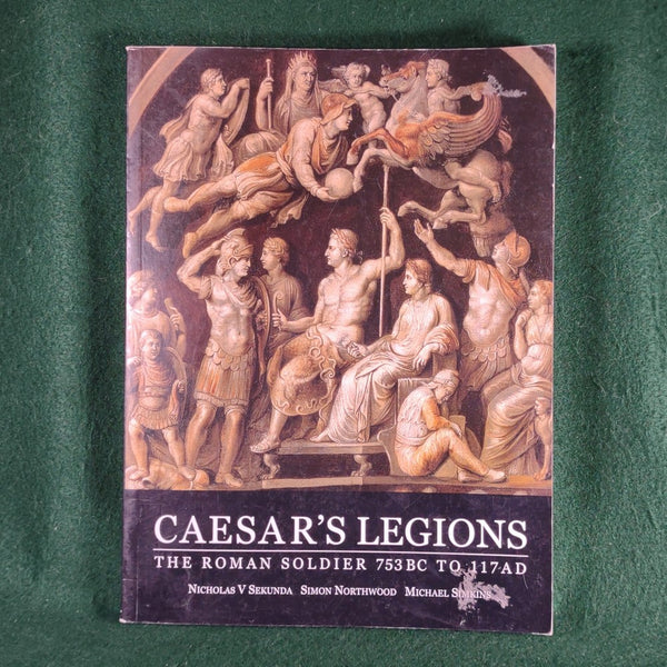 Caesar's Legions: The Roman Soldier 753BC to 117AD - Osprey - Softcover