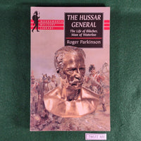 The Hussar General: The Life of Blucher, Man of Waterloo - Roger Parkinson - Softcover