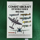 Combat Aircraft of World War II: 1942-1943 - Enzo Angelucci & Paolo Matricardi - Hardcover