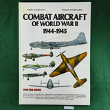 Combat Aircraft of World War II: 1944-1945 - Enzo Angelucci & Paolo Matricardi - Hardcover