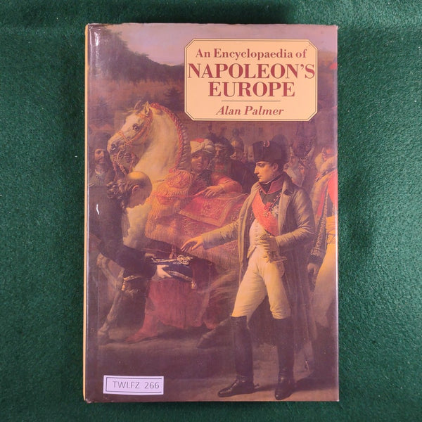 An Encyclopaedia of Napoleon's Europe - Alan Palmer - Hardcover