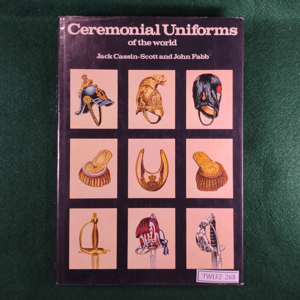 Ceremonial Uniforms of the World - Jack Cassin-Scott and John Fabb - Hardcover - Good