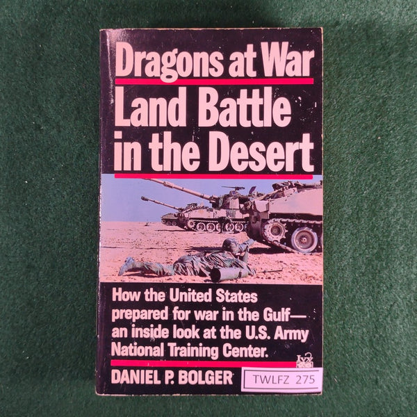 Dragons at War: Land Battle in the Desert - Daniel P. Bolger - Softcover - Fair