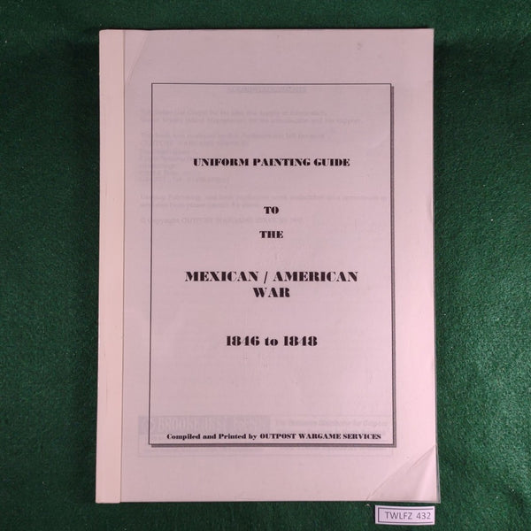 Uniform Painting Guide to the Mexican / American War, 1846 to 1848 - Outpost Wargaming Services - Softcover