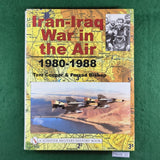 Iran-Iraq War in the Air, 1980-1988 - Cooper / Bishop - Hardcover