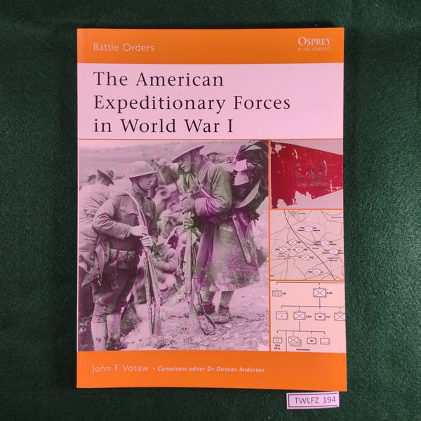 The American Expeditionary Forces in World War I - John F Votaw- Osprey Battle Order 6 - Softcover