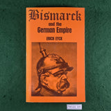 Bismarck and the German Empire - Erich Eyck - Softcover