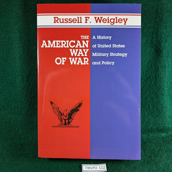 The American Way of War - Russel Weigley - softcover