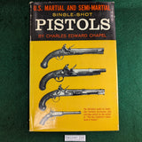 US Martial and Semi-Martial Single-Shot Pistols - Charles Edward Chapel - Hardcover