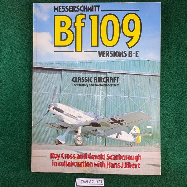 Messerschmitt Bf 109 Versions B-E - Their History and How to Model Them - Roy Cross et al - softcover