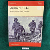 Arnhem 1944: Operation Market Garden - Stephen Badsey -  Osprey Campaign 24 - Softcover