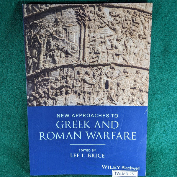 New Approaches To Greek And Roman Warfare - Lee L. Brice