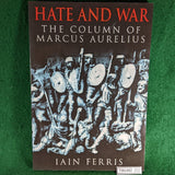 Hate and War: The Column of Marcus Aurelius - Iain Ferris