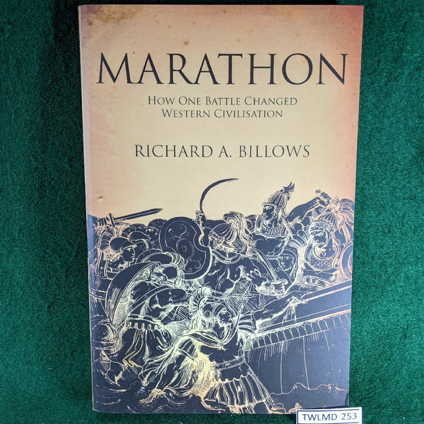 Marathon - How One Battle Changed Western Civilization - Richard A Billows