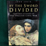 By The Sword Divided - Eyewitness Accounts of the ECW - John Adair - Hardcover