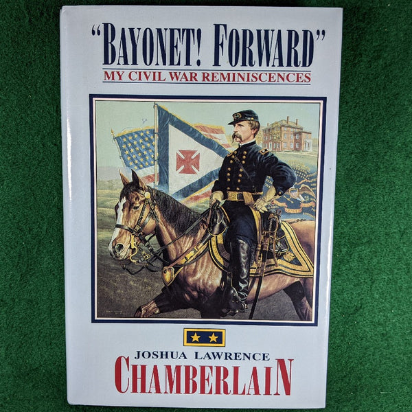 "Bayonet! Forward" My Civil War Rememberances - Joshua Chamberlain - hardcover