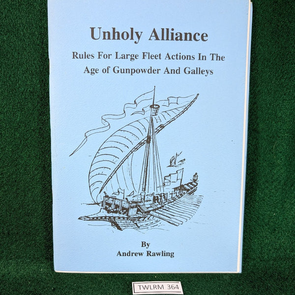 Unholy Alliance - Rules for Large Fleet Actions Gunpowder and Galleys - Andrew Rawling - Softcover