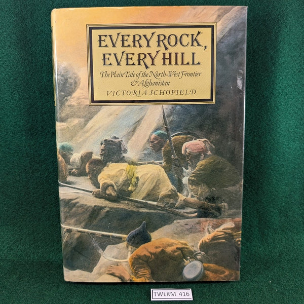 Every Rock, Every Hill - Victoria Schofield - hardcover